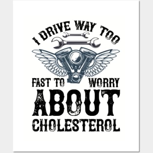 I drive way too fast to worry about cholesterol T Shirt For Women Men Posters and Art